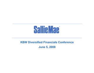 KBW Diversified Financials Conference
            June 5, 2008
 