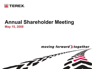Annual Shareholder Meeting
May 15, 2008
 