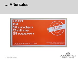 … Aftersales




31 | 13. Juni 2012 | Ralf Mager
 