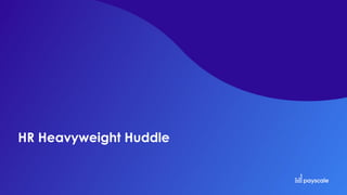 HR Heavyweight Huddle
 