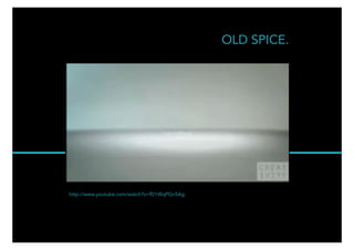 OLD SPICE.

http://www.youtube.com/watch?v=fD1WqPGn5Ag

THE MAIN 8

 
