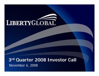 3rd Quarter 2008 Investor Call
    Q
November 6, 2008
 