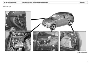 GF54.15-Q-0800GQH   Sicherungs- und Relaiskasten Bauzustand       26.2.08


TYP 164.195




                                                              P54.15-3096-09




                                                                               1
 