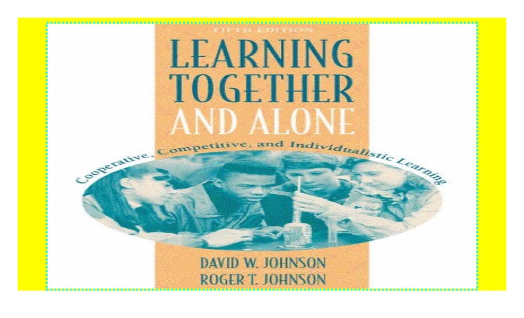 Learning Together And Alone