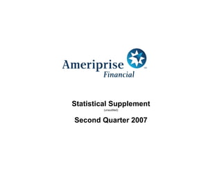 Statistical Supplement
         (unaudited)



Second Quarter 2007
 