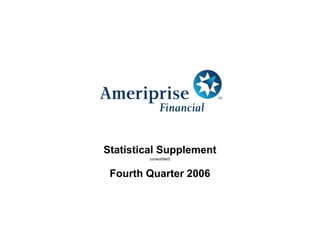 Statistical Supplement
         (unaudited)



 Fourth Quarter 2006
 