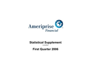 Statistical Supplement
         (unaudited)



  First Quarter 2006
 