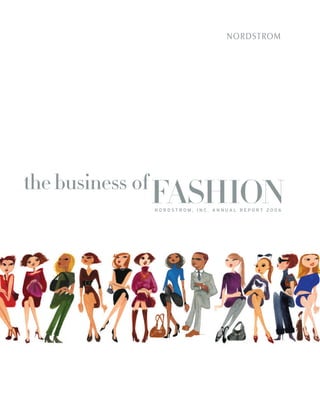 the business of
                  FASHION
                  NORDSTROM, INC. ANNUAL REPORT 2006
 