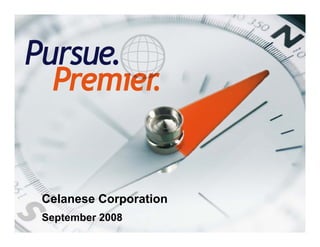 Celanese Corporation
    September 2008
1
 