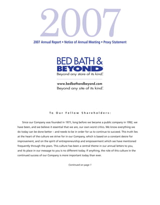 2007 Annual Report • Notice of Annual Meeting • Proxy Statement




                           To    Our     Fellow        Shareholders:


    Since our Company was founded in 1971, long before we became a public company in 1992, we
have been, and we believe it essential that we are, our own worst critics. We know everything we
do today can be done better – and needs to be in order for us to continue to succeed. This truth lies
at the heart of the culture we strive for in our Company, which is based on a constant desire for
improvement, and on the spirit of entrepreneurship and empowerment which we have mentioned
frequently through the years. This culture has been a central theme in our annual letters to you,
and its place in our message to you is no different today. If anything, the role of this culture in the
continued success of our Company is more important today than ever.


                                            Continued on page 1
 