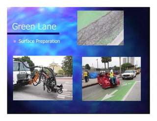 Green Lane
n Surface Preparation
 