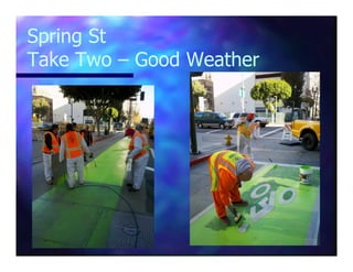 Spring St
Take Two – Good Weather
 