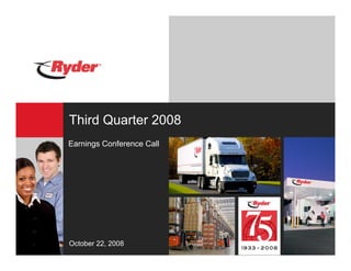Third Quarter 2008
Earnings Conference Call




October 22, 2008
 