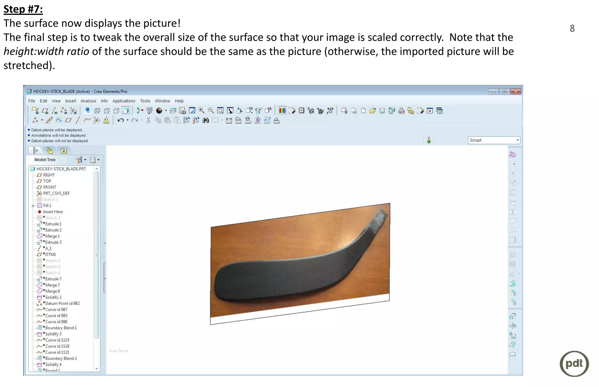 Step #7:
The surface now displays the picture!                                                                              8
The final step is to tweak the overall size of the surface so that your image is scaled correctly. Note that the
height:width ratio of the surface should be the same as the picture (otherwise, the imported picture will be
stretched).
 