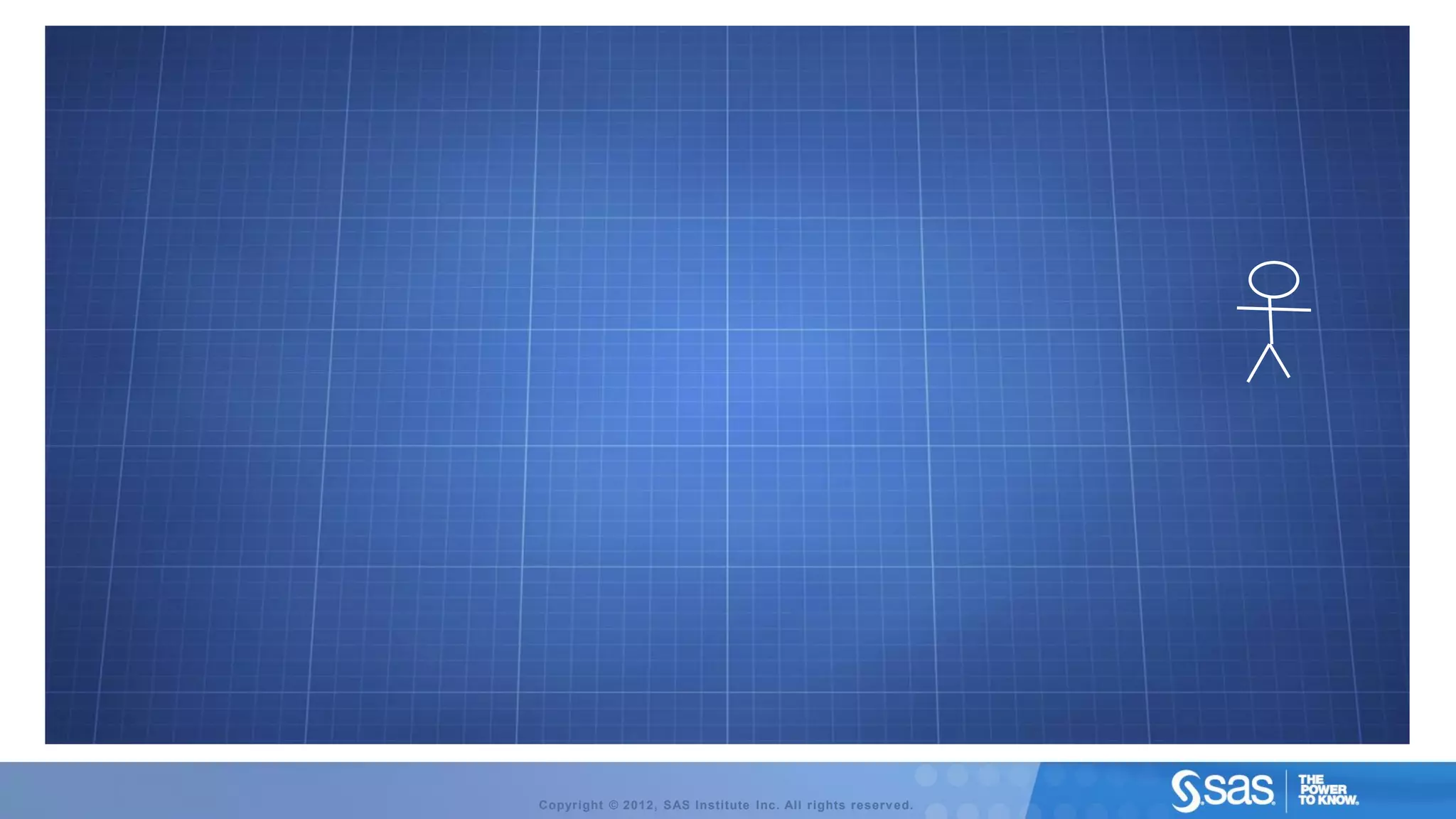 Copyright © 2012, SAS Institute Inc. All rights reserv ed.
 