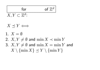 ȫ for ޼ of Zd
X, Y ? Z : ޲ּ
         d



X ? Y ?? ¤Τ줫
1. X = ?
2. X, Y ?= ? and min X ? min Y
3. X, Y ?= ? and min X = min Y and
   X  {min X} ? Y  {min Y }
 