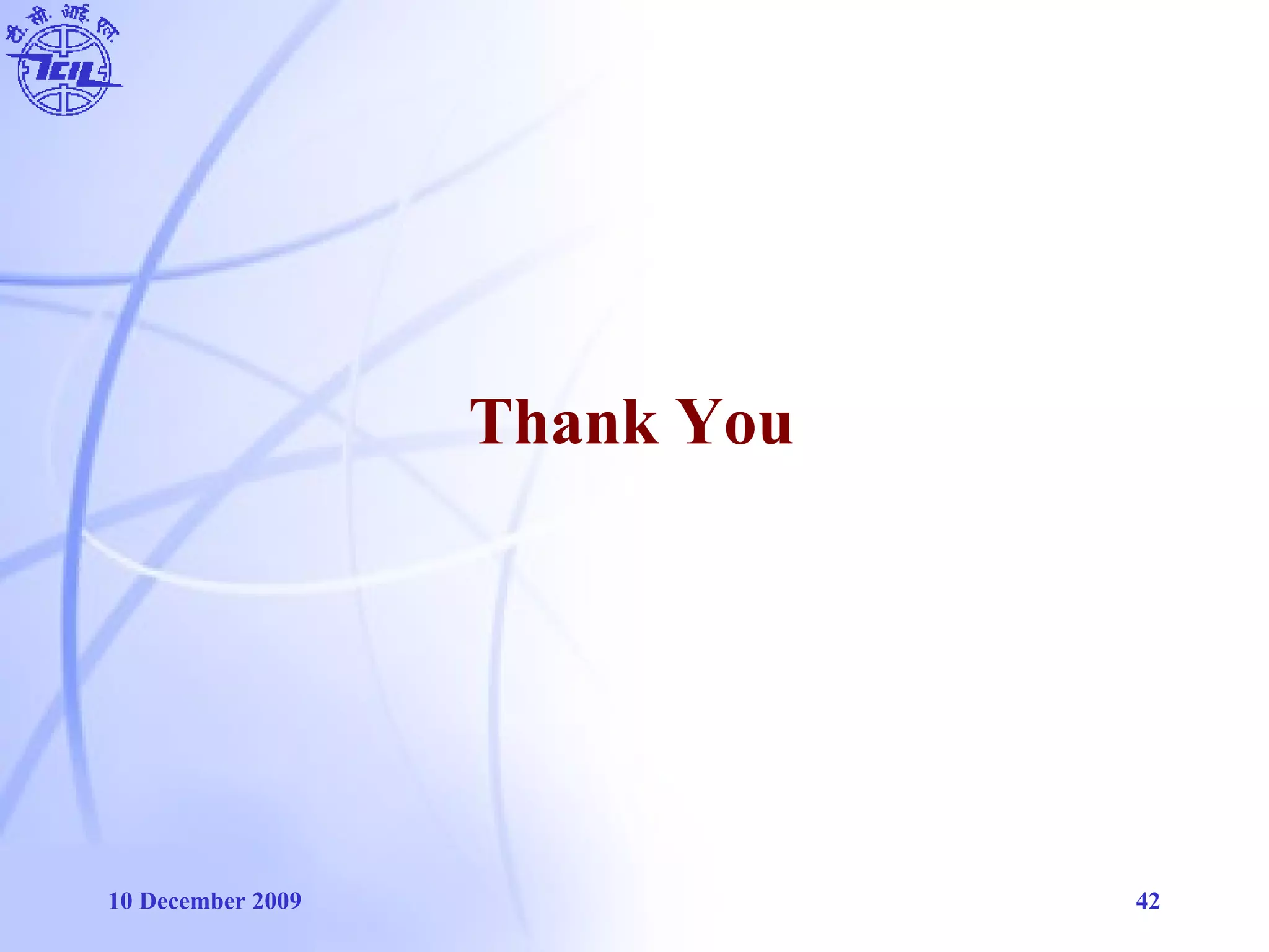 10 December 2009 42
Thank You
 