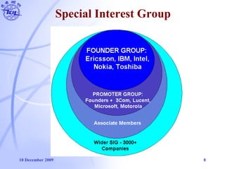 10 December 2009 8
Special Interest Group
 