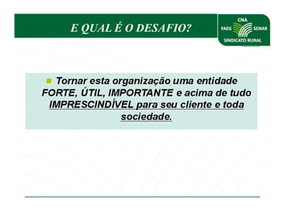 E QUAL É O DESAFIO?
 