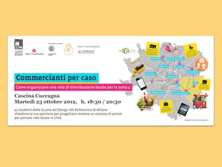 Cascina Cuccagna
Martedì 23 ottobre 2012, h. 18:30 / 20:30
 