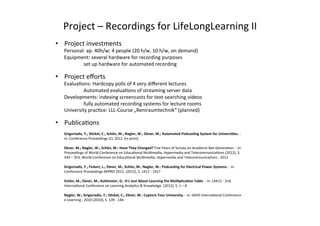 Project	
  –	
  Recordings	
  for	
  LifeLongLearning	
  II	
  
•  Project	
  investments	
  
    Personal:	
  ap.	
  40h/...