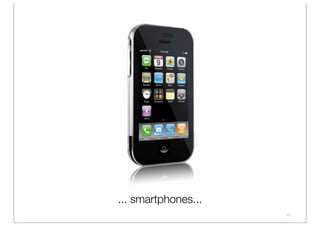 ... smartphones...
                     17
 