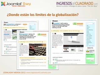 ¿Donde están los limites de la globalización?




JOOMLADAY MERIDA 2012, www.IngresosAlCuadrado.com
 