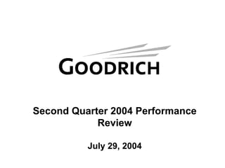 Second Quarter 2004 Performance
            Review

          July 29, 2004
 