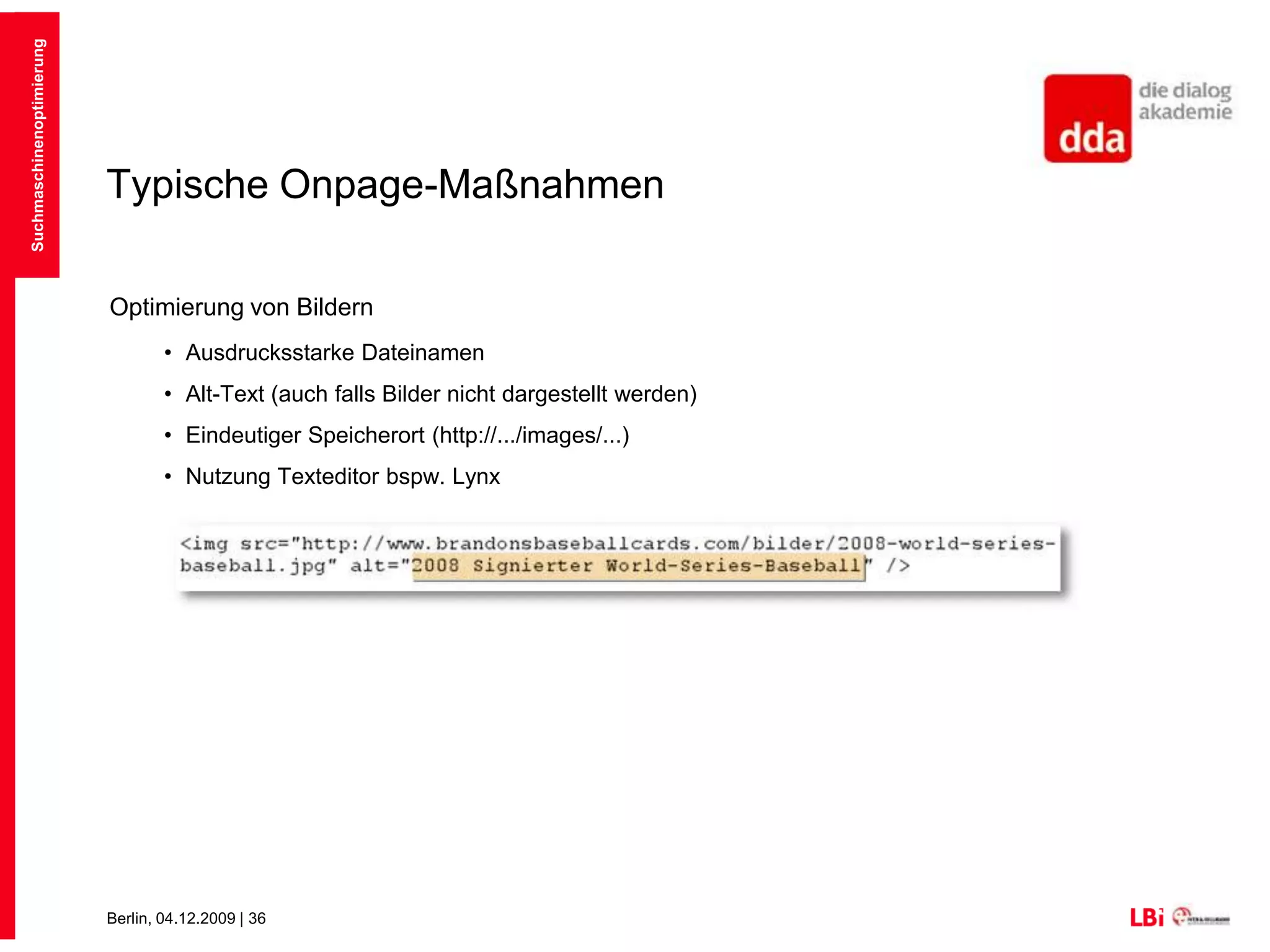 Typische Onpage-MaßnahmenInternal LinksRelevanz, Keywords sollten enthalten Sitemap: easy to follow – Benutzer und Suchmaschinen, individuelle 404-SeitenLanding Pages: User friendly, Call to Action, LadezeitenFreundliche Links: Lesbar und kopierbar (Blogger)Navigation: breadcrumbs Immobiliensuche>Häuser>Berlin>MitteSuchmaschinenoptimierung