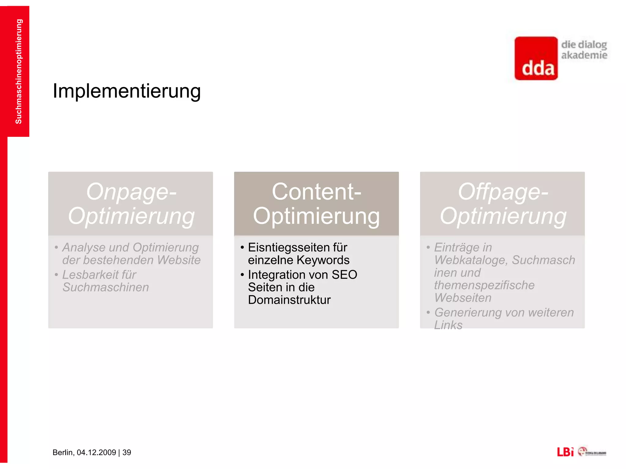 Typische Onpage-MaßnahmenNoFollowSpider der Suchmaschine verfolgt diese Links nicht weiterOder direkt alle Links auf einer Seite sperren:Suchmaschinenoptimierung
