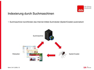 Bevor wir beginnen…Marktanteil Suchmaschinen: DeutschlandQuelle: webhits.de Stand Juli 2009Einführung