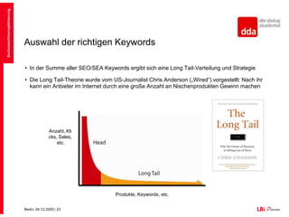 Auswahl der richtigen KeywordsSeit April 2009 Google SuggestSuchmaschinenoptimierung