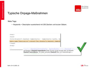 Typische Onpage-MaßnahmenPage TitlesKeywords sollten enthalten sein (1-3 wichtige Keywords, Variationen, eventuell Anbieter)Suchmaschinenoptimierung