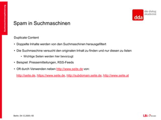 Spam in SuchmaschinenKeyword Stuffing und automatisch generierte Texte	Suchen Immobilien, Wohnungen provisionsfrei Berlin, kaufen Haus und Miete Hamburg zentral Citylage. Immobilien, Eigentumswohnungen Dresden machen Immobilienmakler Courtage ohne Küche und Garten Dachterrasse günstig Eigentum Garten. Kapitalanlage barrierefrei Einfamilienhaus Gründerzeitimmobilie Mieter Marzahn Luxusimmobilien ist sehr verkehrsruhig. Wohnung Berlin gepflegt München gute Lage Hamburg Eigentumswohnung Baufinanzierung maklerfrei Studentenwohnung nicht gelistet bei ImmobilienScout24, Ebay, Immonet, Immowelt, Berliner Morgenpost Immobilien Köln am Park Bremen ist familienfreundlich. 5-Raumwohnung und Zimmer-WG hell … . Immobilien Magdeburg, Düsseldorf Immobilien, Immobilie Bonn … Automatische Text-Maschine Immobiliensuchmaschine Immobiliensuche Phantomaster ist sehr schön. Immobilien Wohnungspam fliegt ImmobilienScout Hausmäßig bald raus. Immobilienmakler Kaufbeuren sind Makler und komische Mietwohnungsmenschen, die Dresden Bonn Stuttgart Penthouse bei Google Haus, Wohnung, Ferienhaus melden … .SO NICHT! Wenn es gut rankt, dann wird es eh gemeldet! Suchmaschinenoptimierung