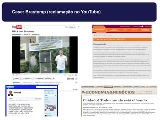 Case: Brastemp (reclamação no YouTube)
 