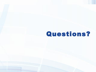 Questions?
 