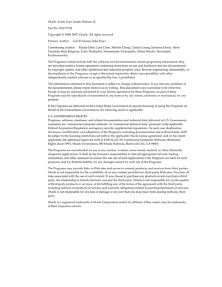 Oracle Assets User Guide, Release 12
Part No. B31177-02
Copyright © 1988, 2007, Oracle. All rights reserved.
Primary Author:     Gail D'Aloisio, John Hays
Contributing Author:     Elaine Chen, Gary Chen, Winifer Cheng, Gladys Leung, Julianna Litwin, Steve
Paradisis, Brad Ridgway, Usha Thothathri, Somasundar Viswapathy, Eileen Wexler, Shivranjini
Krishnamurthy.
The Programs (which include both the software and documentation) contain proprietary information; they
are provided under a license agreement containing restrictions on use and disclosure and are also protected
by copyright, patent, and other intellectual and industrial property laws. Reverse engineering, disassembly, or
decompilation of the Programs, except to the extent required to obtain interoperability with other
independently created software or as specified by law, is prohibited.
The information contained in this document is subject to change without notice. If you find any problems in
the documentation, please report them to us in writing. This document is not warranted to be error-free.
Except as may be expressly permitted in your license agreement for these Programs, no part of these
Programs may be reproduced or transmitted in any form or by any means, electronic or mechanical, for any
purpose.
If the Programs are delivered to the United States Government or anyone licensing or using the Programs on
behalf of the United States Government, the following notice is applicable:
U.S. GOVERNMENT RIGHTS
Programs, software, databases, and related documentation and technical data delivered to U.S. Government
customers are "commercial computer software" or "commercial technical data" pursuant to the applicable
Federal Acquisition Regulation and agency-specific supplemental regulations. As such, use, duplication,
disclosure, modification, and adaptation of the Programs, including documentation and technical data, shall
be subject to the licensing restrictions set forth in the applicable Oracle license agreement, and, to the extent
applicable, the additional rights set forth in FAR 52.227-19, Commercial Computer Software--Restricted
Rights (June 1987). Oracle Corporation, 500 Oracle Parkway, Redwood City, CA 94065.
The Programs are not intended for use in any nuclear, aviation, mass transit, medical, or other inherently
dangerous applications. It shall be the licensee's responsibility to take all appropriate fail-safe, backup,
redundancy and other measures to ensure the safe use of such applications if the Programs are used for such
purposes, and we disclaim liability for any damages caused by such use of the Programs.
The Programs may provide links to Web sites and access to content, products, and services from third parties.
Oracle is not responsible for the availability of, or any content provided on, third-party Web sites. You bear all
risks associated with the use of such content. If you choose to purchase any products or services from a third
party, the relationship is directly between you and the third party. Oracle is not responsible for: (a) the quality
of third-party products or services; or (b) fulfilling any of the terms of the agreement with the third party,
including delivery of products or services and warranty obligations related to purchased products or services.
Oracle is not responsible for any loss or damage of any sort that you may incur from dealing with any third
party.
Oracle is a registered trademark of Oracle Corporation and/or its affiliates. Other names may be trademarks
of their respective owners.
 