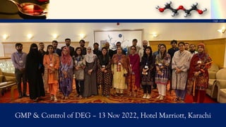 GMP & Control of DEG – 13 Nov 2022, Hotel Marriott, Karachi
 