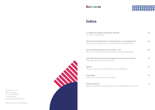 1
Índice
A 1ª Edição do Programa de Educação Parental!
Um balanço muito positivo!
O/A Técnico/a Municipal como criador/a de redes na comunidade local!
Um papel essencial para o sucesso do Programa de Educação Parental.
Um Assistente Operacional que está sempre… ON!
Porque no coração das escolas há profissionais de extrema relevância!
Super Pais, Super Crianças! Todos preparados para um novo ano letivo!
Estratégias para um ano letivo de sucesso.
Agenda
Uma nova edição está a chegar para o ano letivo 2019/2020!
Curiosidades
Coisas que provavelmente ainda não sabia!
Dicionário Parental
Palavras e expressões que podem ajudar a uma parentalidade mais positiva!
02
06
08
10
14
16
17
Rua do Brasil, N.º 131
3030-175 Coimbra
Tel. +351 239 795 200
www.realiza-te.pt
geral@cim-regiaodecoimbra.pt
/Educação-CIM-RC  /realiza.te
 