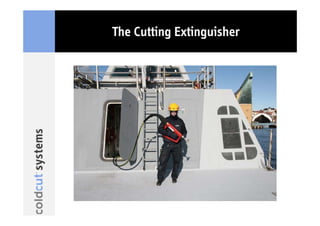 The Cutting Extinguisher
 