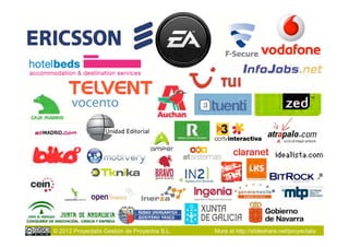 © 2012 Proyectalis Gestión de Proyectos S.L.   More at http://slideshare.net/proyectalis
 