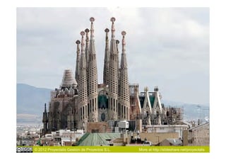 © 2012 Proyectalis Gestión de Proyectos S.L.   More at http://slideshare.net/proyectalis
 