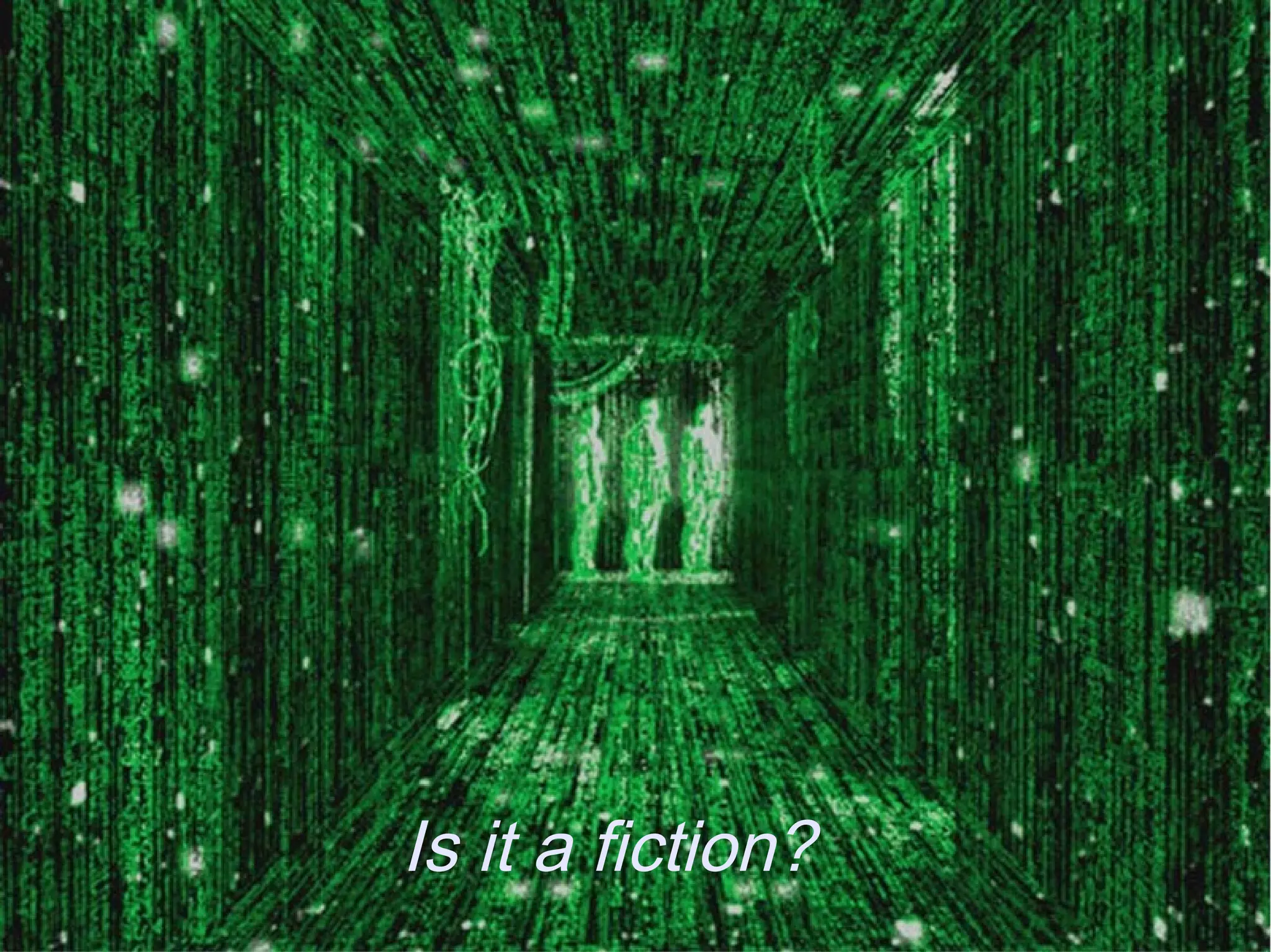 B – SW

    Is this a fiction?




                  Is it a fiction?
 