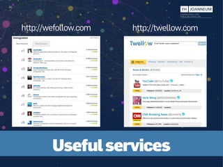 30




     http://wefollow.com   http://twellow.com




             Useful services
 