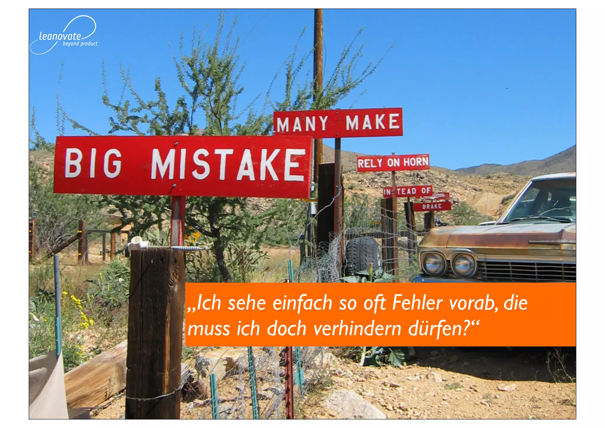 „Ich sehe einfach so oft Fehler vorab, die
muss ich doch verhindern dürfen?“
 