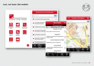 Last, not least: Get mobile!




                               © Mann beißt Hund 2012 / 28
 