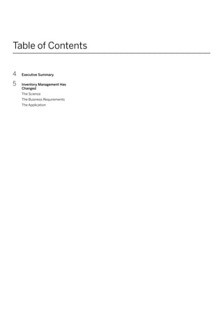 Table of Contents

4	   Executive Summary

5	   Inventory Management Has
     Changed
     The Science
     The Business Requirements
     The Application
 