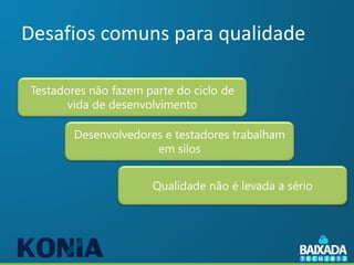 Desafios comuns para qualidade
 