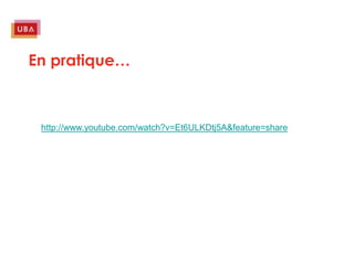 En pratique…



 http://www.youtube.com/watch?v=Et6ULKDtj5A&feature=share
 