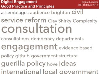 Digital Engagement                Digital Leaders
                               BIS October 2012
Good Practice and Principles
 